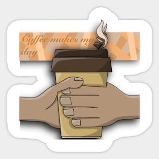 Coffee makes my day Sticker